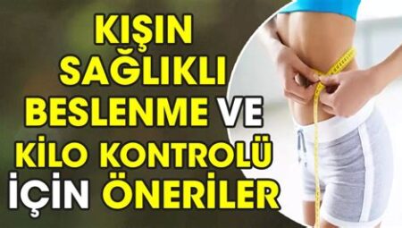 Kilo Kontrolü İçin Sağlıklı Beslenme Yöntemleri