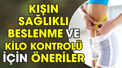 Kilo Kontrolü İçin Sağlıklı Beslenme Yöntemleri